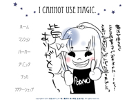 I CANNOT USE MAGIC.